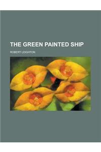 The Green Painted Ship