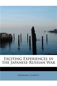 Exciting Experiences in the Japanese-Russian War