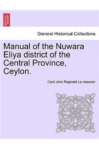 Manual of the Nuwara Eliya District of the Central Province, Ceylon.