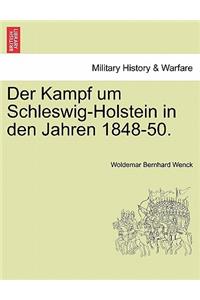 Der Kampf Um Schleswig-Holstein in Den Jahren 1848-50.