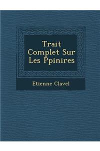 Trait Complet Sur Les P Pini Res