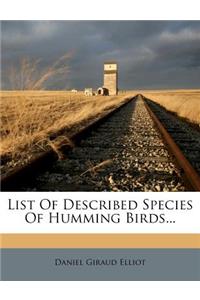 List of Described Species of Humming Birds...