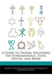 A Guide to Taoism, Including the Fundamentals, Texts, Deities, and More