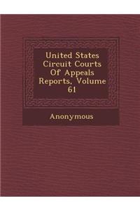 United States Circuit Courts of Appeals Reports, Volume 61