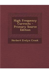 High Frequency Currents