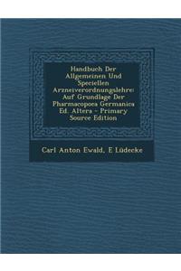 Handbuch Der Allgemeinen Und Speciellen Arzneiverordnungslehre
