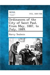 Ordinances of the City of Saint Paul, from May, 1887, to July, 1889.