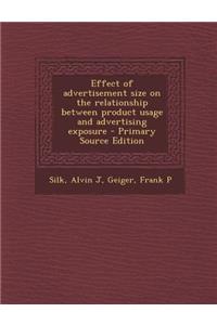 Effect of Advertisement Size on the Relationship Between Product Usage and Advertising Exposure - Primary Source Edition