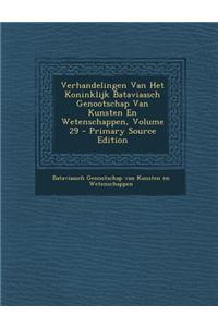 Verhandelingen Van Het Koninklijk Bataviaasch Genootschap Van Kunsten En Wetenschappen, Volume 29