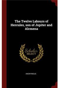 Twelve Labours of Hercules, son of Jupiter and Alcmena