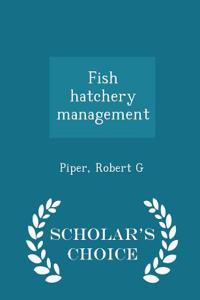Fish Hatchery Management - Scholar's Choice Edition