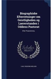 Biographiske Efterretninger om Geistligheden og Laererstanden i Oddens Pastorat