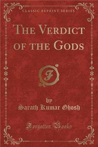 The Verdict of the Gods (Classic Reprint)