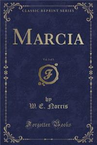 Marcia, Vol. 3 of 3 (Classic Reprint)