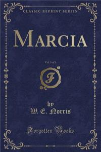 Marcia, Vol. 3 of 3 (Classic Reprint)