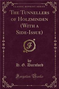 The Tunnellers of Holzminden (with a Side-Issue) (Classic Reprint)