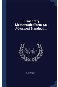 Elementary MathematicsFrom An Advanced Standpoint
