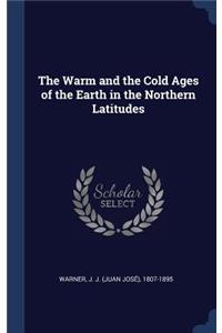 Warm and the Cold Ages of the Earth in the Northern Latitudes