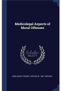 Medicolegal Aspects of Moral Offenses