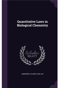 Quantitative Laws in Biological Chemistry