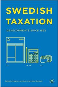 Swedish Taxation: Developments since 1862