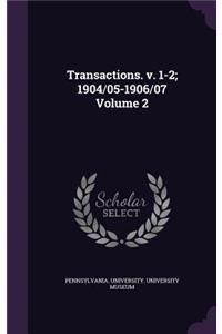 Transactions. V. 1-2; 1904/05-1906/07 Volume 2