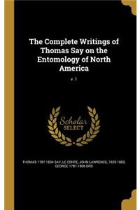 The Complete Writings of Thomas Say on the Entomology of North America; v. 1