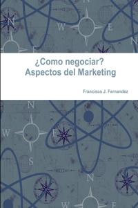 'Como Negociar? Aspectos Del Marketing
