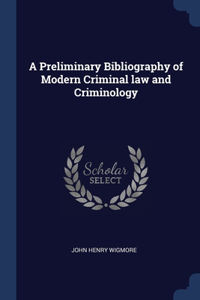 A Preliminary Bibliography of Modern Criminal law and Criminology