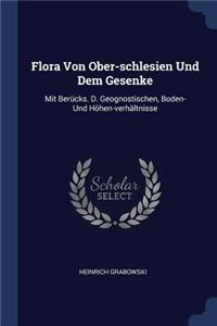 Flora Von Ober-schlesien Und Dem Gesenke