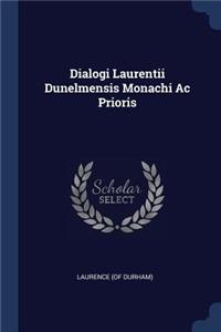 Dialogi Laurentii Dunelmensis Monachi Ac Prioris