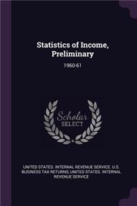 Statistics of Income, Preliminary