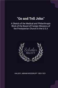 Go and Tell John