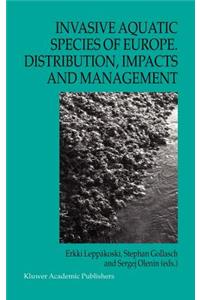 Invasive Aquatic Species of Europe. Distribution, Impacts and Management
