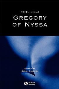 Re-Thinking Gregory of Nyssa