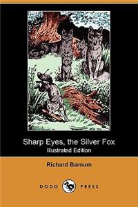 Sharp Eyes, the Silver Fox (Illustrated Edition) (Dodo Press)