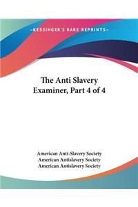 Anti Slavery Examiner, Part 4 of 4