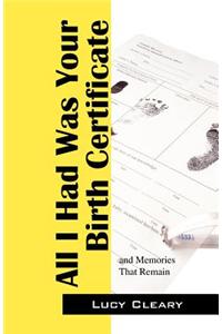 All I Had Was Your Birth Certificate