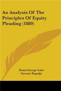 Analysis Of The Principles Of Equity Pleading (1889)