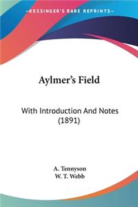 Aylmer's Field: With Introduction And Notes (1891)