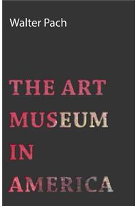 Art Museum In America