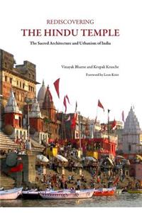 Rediscovering the Hindu Temple: The Sacred Architecture and Urbanism of India