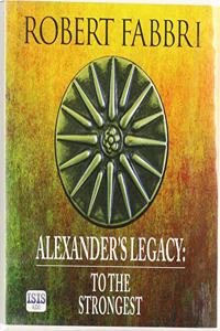 Alexander's Legacy: To the Strongest