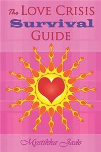 The Love Crisis Survival Guide