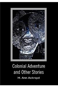 Colonial Adventure and Other Stories