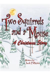 Two Squirrels and a Mouse