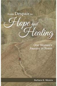 From Despair to Hope and Healing