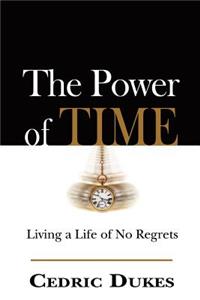 The Power of Time: Living a Life of No Regrets