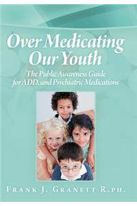 Over Medicating Our Youth