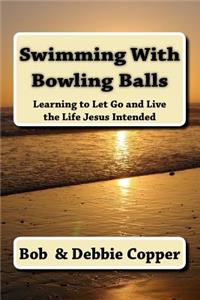 Swimming With Bowling Balls